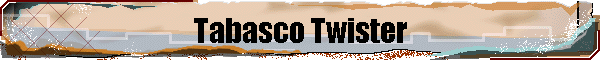 Tabasco Twister